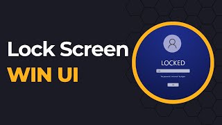 Building a Lock Screen with WinUI [upl. by Nilac312]