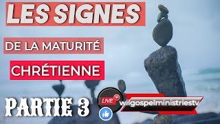 SÉRIE DENSEIGNEMENTS  LES SIGNES DE LA MATURITÉ CHRÉTIENNE PARTIE 3 [upl. by Fong]