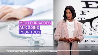 Le 100  santé  la solution zéro reste à charge  ConsoMag [upl. by Rasaec]