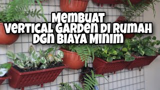 MEMBUAT VERTICAL GARDEN DI RUMAH DENGAN BIAYA MINIM [upl. by Ylrebmit]