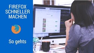 Firefox schneller machen 2017  8 Tipps zum beschleunigen [upl. by Ailimac921]