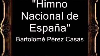 Himno Nacional de España  Bartolomé Pérez Casas AM [upl. by Ahseinaj709]