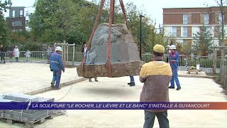 Yvelines  La sculpture quot Le rocher le lièvre et le banc quot sinstalle à Guyancourt [upl. by Newlin]