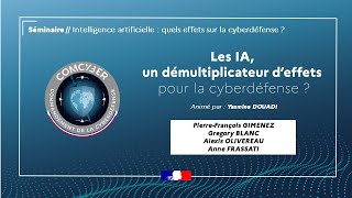 Les IA un démultiplicateur deffets pour le cyberdéfense [upl. by Zoba688]