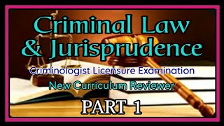 PART 1 CLJ▪︎CRIMINAL LAW AND JURISPRUDENCE  CRIMINOLOGIST LICENSURE EXAM  NEW CURRICULUM  CLE [upl. by Friederike]