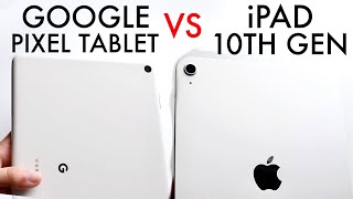 Google Pixel Tablet Vs iPad 10th Generation Comparison Review [upl. by Ellehcrad]