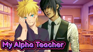 My Alpha Teacher  An Omegaverse SasuNaru texting story Part 112 [upl. by Tallula]