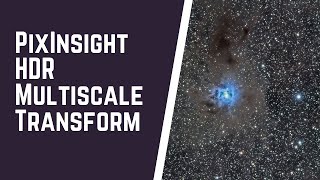 PixInsight Tutorial  HDR Multiscale Transform [upl. by Alliuqat]