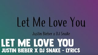 Let Me Love You  Justin Bieber  Lyrics [upl. by Leelahk856]