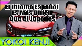 YOKOI KENJI El Idioma Español Es Más Difícil Que El Japonés [upl. by Ardeth]