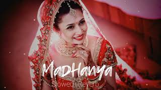 Madhanya SlowedReverb Wedding Songs [upl. by Mohammed]