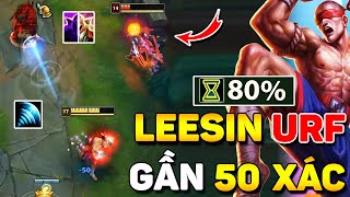 LEESIN TRONG URF MÚA ẢO DIỆU HỐT GẦN 50 XÁC GHÊ NHƯ THẾ NÀO  MÃN NHÃN NGƯỜI XEM LÀ NGHIỆN [upl. by Llerut]