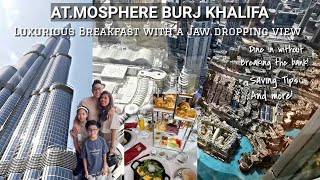 BREAKFAST AT THE HIGHEST RESTAURANT IN THE WORLD  Atmosphere BURJ KHALIFA  Dubai [upl. by Norreht211]