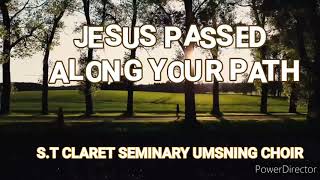 Jesus passed along your path Claret Song Cover by StClaret Seminary Umsning Choir [upl. by Naresh456]