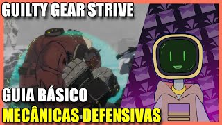 Como se defender em Guilty Gear Strive  Guia Básico das Mecânicas Defensivas [upl. by Ecarg344]