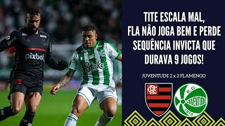 TITE ESCALA MAL O TIME FLAMENGO NÃO JOGA BEM SOFRE VIRADA DO JUVENTUDE E PERDE SEQUÊNCIA INVICTA [upl. by Natale237]