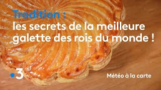 Les secrets de la meilleure galette des rois du monde   Météo à la Carte [upl. by Souza]