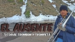 EL AUSENTE Tutorial Trombon Y Trompeta [upl. by Noreg459]