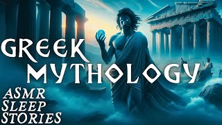 GREEK Myths amp Legends The Gods Of Ancient Greece  Greek Mythology ASMR  Fantasy Bedtime Stories [upl. by Hurff]