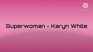 Karyn White  Super woman Lyrics on screen [upl. by Yvette26]