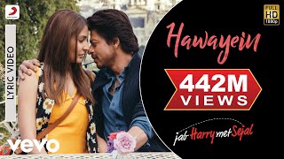 Hawayein Lyric Video  Jab Harry Met Sejal Shah Rukh Khan AnushkaArijit SinghPritam [upl. by Freeland]