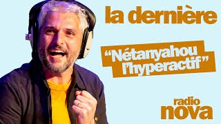 quotNétanyahou l’hyperactifquot  la chronique de PierreEmmanuel Barré dans quotLa dernièrequot [upl. by Etakyram]