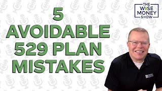 5 Avoidable 529 Plan Mistakes [upl. by Sleinad]