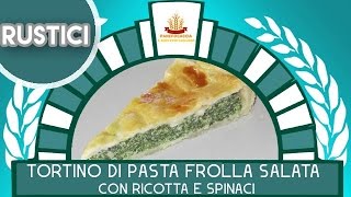 Tortino di Pasta Frolla Salata con Ricotta e Spinaci [upl. by Wohlen]