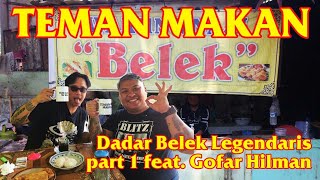 Dadar Belek Legendaris part 1 feat Gofar Hilman  Teman Makan [upl. by Vasos333]