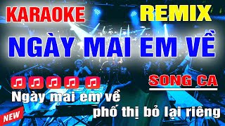 Ngày Mai Em Về Karaoke Remix Song ca Dj Cực Sung 2024 [upl. by Juline]