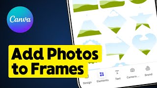 How to Add Photos to Frames on Canva Mobile [upl. by Eadrahc]