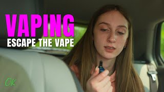 Vaping  Escape the Vape [upl. by Violet]