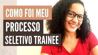 ETAPAS DO MEU PROCESSO SELETIVO PARA TRAINEE DE ENGENHARIA [upl. by Nnanerak]