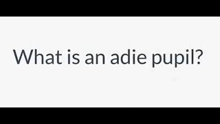 What is an Adie pupil [upl. by Eluk]