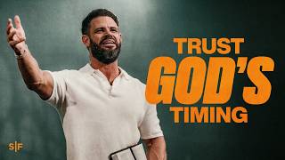 Trust Gods Timing  Steven Furtick [upl. by Alarice]