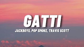 JACKBOYS Pop Smoke Travis Scott  GATTI Lyrics [upl. by Brook924]