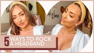 5 WAYS TO WEAR A HEADBAND  Summer Hairstyle Ideas [upl. by Haywood]