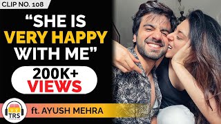 quotShe Is Very Happy With Mequot Ayush Mehra  TheRanveerShow Clips [upl. by Kcirdahs]