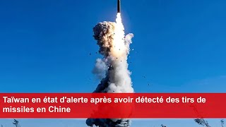 Taïwan en état dalerte après avoir détecté des tirs de missiles en Chine [upl. by Arayc]