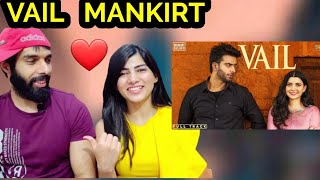 VAIL OFFICIAL VIDEO  Mankirt Aulakh FtNimrat Khaira  Shree Brar  Reaction Video [upl. by Jalbert]