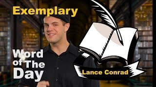 Exemplary  Word of the Day with Lance Conrad [upl. by Attehcnoc]