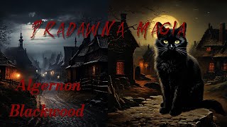 Pradawna magia  Algernon Blackwood  cały audiobook [upl. by Hausmann]