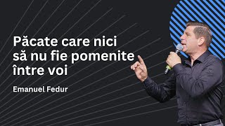 Logos Dej  Păcate care nici să nu fie pomenite între voi  Emanuel Fedur  08092024 Dimineata [upl. by Woodman]