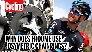 Why does Chris Froome use Osymetric chainrings and do they work [upl. by Iinde]