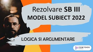 BAC 2022 Logica si argumentare Rezolvarea modelului de subiect Sb III [upl. by Nahshunn]