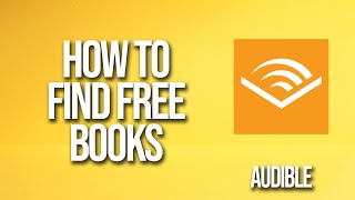 How To Find Free Books Audible Tutorial [upl. by Junno]