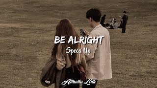 Be Alright  Speed Up TikTok Version  Lyrics [upl. by Anielram574]