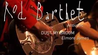 Dust My Broom Elmor James Cover Rod Barthet [upl. by Araminta]