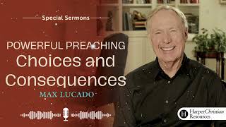 Max Lucado 2023 ✝️ Powerful Preaching Choices and Consequences [upl. by Nojram]