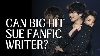 Can Big Hit Sue Fanfic Author Fanfiction Is Actually Healthy [upl. by Eraste]